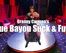 Granny Carmens Blue Bayou Suck and Fuck