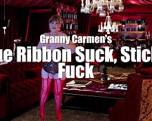 Granny Carmens Blue Ribbon Suck, Stick and Fuck